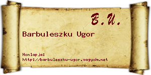 Barbuleszku Ugor névjegykártya